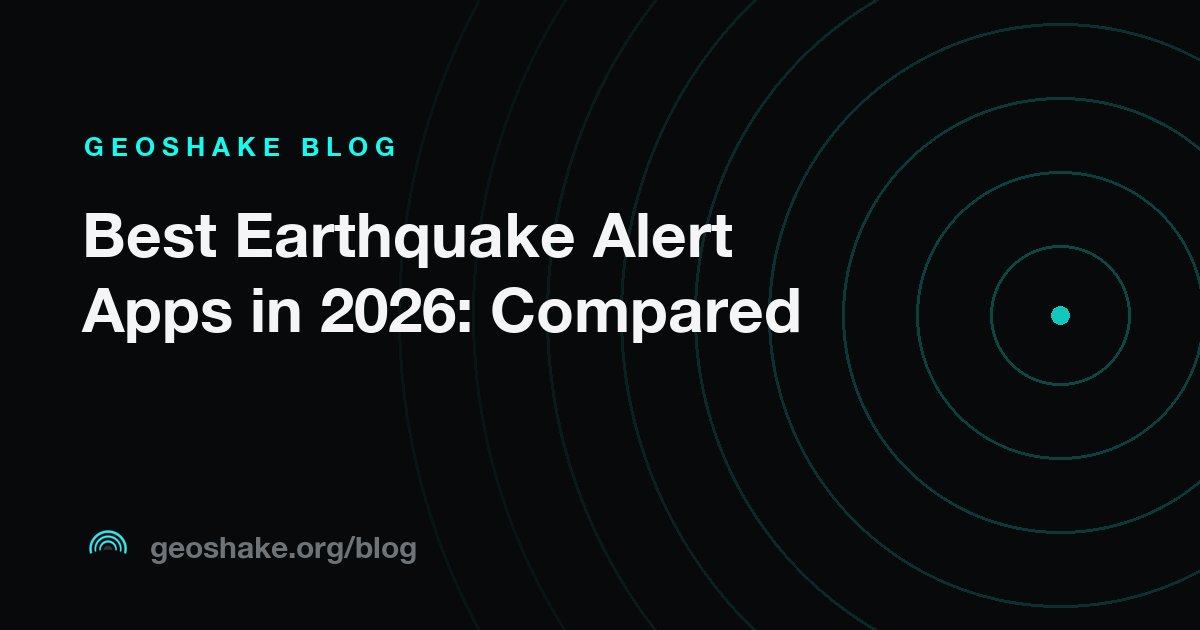 Best Earthquake Alert Apps in 2026: Compared | GeoShake